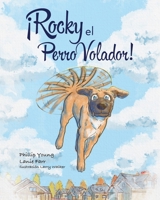 Rocky el Perro Volador! 1733079939 Book Cover
