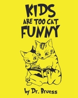 Kids are too cat Funny B08GB6W9VF Book Cover