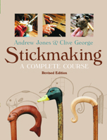 Stick Making: A Complete Course 1861080832 Book Cover