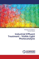 Industrial Effluent Treatment - Visible Light Photocatalysis 3659501379 Book Cover