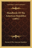Handbook Of The American Republics 1164663925 Book Cover