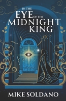 In the Eye of the Midnight King B0FFGZ735V Book Cover