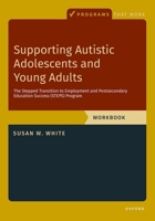 Supporting Autistic Adolescents and Young Adults: The Stepped Transition to Employment and Postsecondary Education Success (STEPS) Program: Stepped ... Success, Workbook (Programs That Work) 0197847714 Book Cover