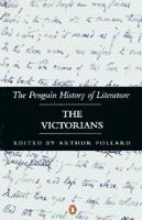 The Victorians (Penguin History of Literature) 0140177566 Book Cover