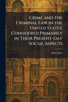 Crime and the Criminal Law in the United States: Considered Primarily in Their Present-Day Social Aspects 1025579836 Book Cover