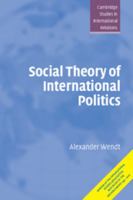 Social Theory of International Politics 0521469600 Book Cover