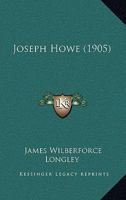 Joseph Howe 1165542609 Book Cover