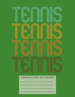 Tennis Tennis Tennis Tennis Composition Notebook 172484170X Book Cover