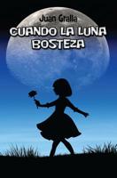 Cuando la luna bosteza 1533117977 Book Cover