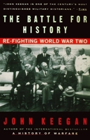 Battle for History Refighting World War2 0679767436 Book Cover