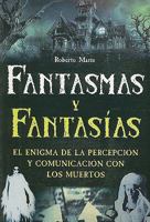 Fantasmas y Fantasias: El Enigma de la Percepcion y Comunicacion Con los Muertos 9707751843 Book Cover