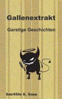 Gallenextrakt: Garstige Geschichten 3741225401 Book Cover
