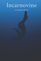 Incarnovine: A Carnelian Novel B0BD55T5PH Book Cover