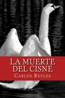 La muerte del Cisne 1545346925 Book Cover