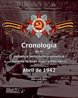 Cronología de la industria aeronáutica soviética durante la Gran Guerra Patriótica: Enero de 1942 (Spanish Edition) B086FWQD9H Book Cover