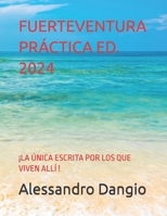 FUERTEVENTURA PRÁCTICA ED. 2024: ¡LA ÚNICA ESCRITA POR LOS QUE VIVEN ALLÍ! B0CN8XBRRR Book Cover