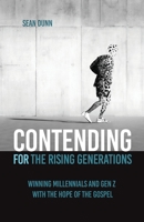 Contending for the Rising Generations: Winning Millennials and Gen Z with the Hope of the Gospel B0DZ74VKYY Book Cover