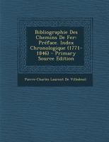 Bibliographie Des Chemins De Fer: Préface. Index Chronologique (1771-1846) 1018104593 Book Cover