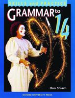 Grammar to 14: Student's Book (Skills and practice) 0198314426 Book Cover