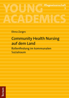 Community Health Nursing Auf Dem Land: Rollenfindung Im Kommunalen Sozialraum (Young Academics: Pflegewissenschaft, 3) 3828849148 Book Cover