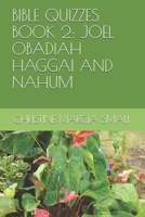 BIBLE QUIZZES BOOK 2: JOEL OBADIAH HAGGAI AND NAHUM B087S8ZYLV Book Cover