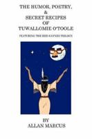 The Humor, Poetry, & Secret Recipes of Tuwallomie O'Toole 143031463X Book Cover