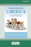 Grandparenting Grandchildren: New knowledge and know-how for grandparenting the under 5's (Large Print 16 Pt Edition) 0369392620 Book Cover