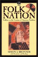 Folk Nation: Folklore in the Creation of American Tradition (American Visions (Wilmington, Del.), No. 6.) 0842028927 Book Cover