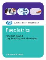Pediatrics: Clinical Cases Uncovered (Case-Based) 1405159847 Book Cover