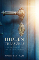 Hidden Treasures: Finding Hope at the End of Life's Journey 1501845462 Book Cover