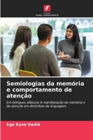 Semiologias da memória e comportamento de atenção: Em bilíngues afásicos A manifestação da memória e da atenção em distúrbios da linguagem (Portuguese Edition) 6206804755 Book Cover