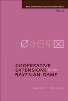 Cooperative Extensions of the Bayesian Game 9812563598 Book Cover
