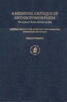 A Medieval Critique of Anthropomorphism: Ibn Al-Jawzi's Kitab Akhbar As-Sifat: A Critical Edition of the Arabic Text with Translation, Introduction and Notes 9004123768 Book Cover