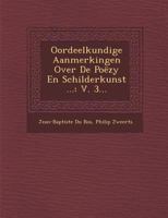 Oordeelkundige Aanmerkingen Over De Po�zy En Schilderkunst ...: V. 3... 1271753391 Book Cover