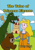The Tales of Princess Eleanor 1447677153 Book Cover