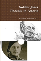 Soldier Joker Phoenix in Astoria 1312289953 Book Cover