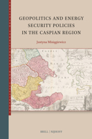 Geopolitics and Energy Security Policies in the Caspian Region (Geopolitics and International Relations) 9004697608 Book Cover