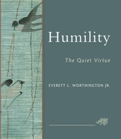 Humility: The Quiet Virtue 1599471280 Book Cover