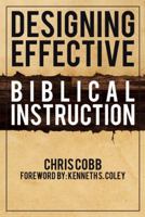 Designing Effective Biblical Instruction 1512792721 Book Cover