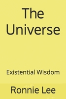 The Universe: Existential Wisdom B0CQG6DJY3 Book Cover