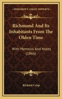 Richmond And Its Inhabitants From The Olden Time: With Memoirs And Notes 1437147011 Book Cover