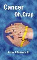 Cancer. Oh, Crap. 0989275515 Book Cover