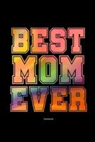 Best Mom Ever Notebook: Gift idea for Mother's Day or birthday 1095775154 Book Cover