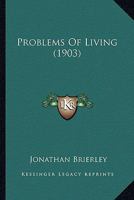 Problems of Living 0548598762 Book Cover