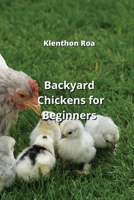 Backyard Chickens for Beginners 9990163979 Book Cover