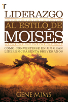 Liderazgo al estilo de Moises 1588026760 Book Cover