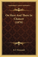 On Here And There In Chaucer (1878) 0548709130 Book Cover