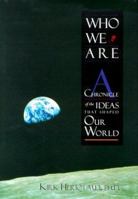 Who We Are: A Chronicle of the Ideas That Shaped Our World (Kirk Heriot) 1882897307 Book Cover