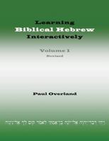 Learning Biblical Hebrew Interactively, I (Student Edition, Revised) 1910928135 Book Cover