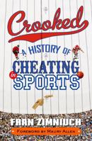 Crooked: A History of Cheating in Sports 1589793854 Book Cover